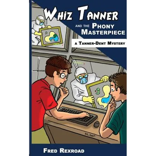Whiz Tanner and the Phony Masterpiece - Paperback