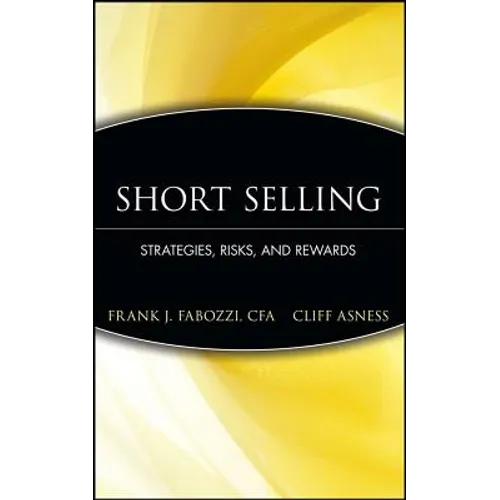 Short Selling: Strategies, Risks, and Rewards - Hardcover
