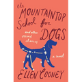 The Mountaintop School for Dogs and Other Second Chances - Paperback