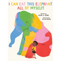 I Can Eat This Elephant All by Myself! - Hardcover