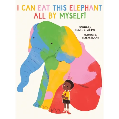 I Can Eat This Elephant All by Myself! - Hardcover