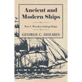 Ancient and Modern Ships - Part I. Wooden Sailing-Ships - Paperback