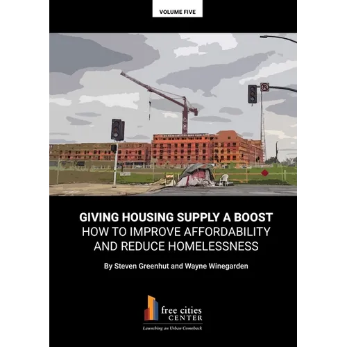 Giving Housing Supply A Boost - How to Improve Affordability and Reduce Homelessness - Paperback