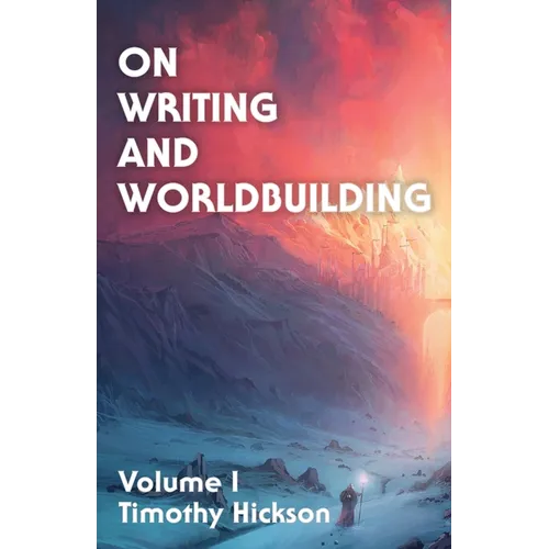 On Writing and Worldbuilding: Volume I - Paperback