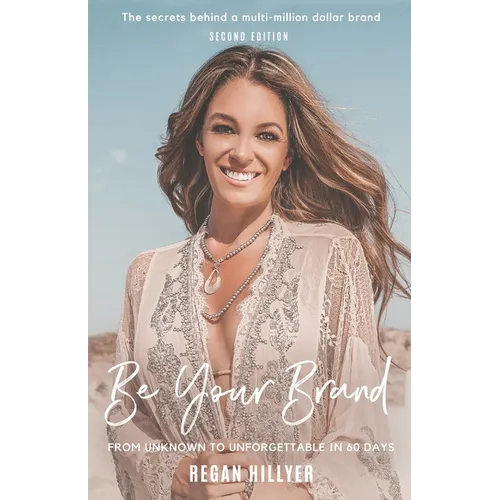 Be Your Brand Second Edition: From Unknown To Unforgettable In 60 Days - Paperback