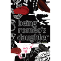 Being Romeo's Daughter - Paperback