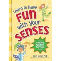 Learn to Have Fun with Your Senses: The Sensory Avoider's Survival Guide - Paperback