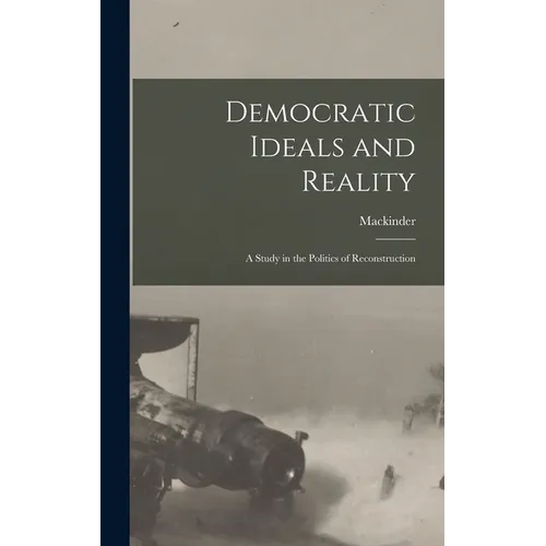 Democratic Ideals and Reality: A Study in the Politics of Reconstruction