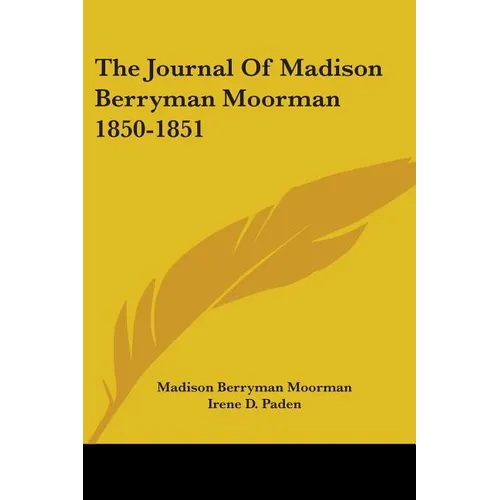 The Journal Of Madison Berryman Moorman 1850-1851 - Paperback