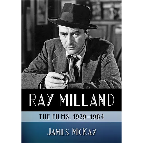 Ray Milland: The Films, 1929-1984 - Paperback