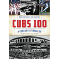Cubs 100: A Century at Wrigley