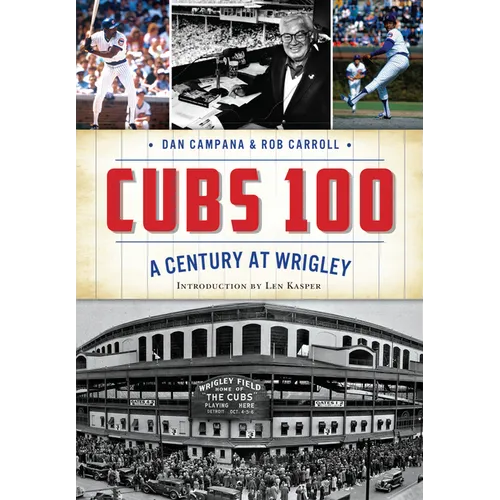 Cubs 100: A Century at Wrigley