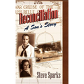 Reconciliation: A Son's Story - Hardcover