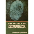The Science of Fingerprints: Classification and Uses - Paperback