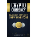 Cryptocurrency: Massively Simplified For New Investors - Paperback