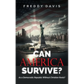 Can America Survive ...: As a Democratic Republic Without Christian Roots? - Paperback