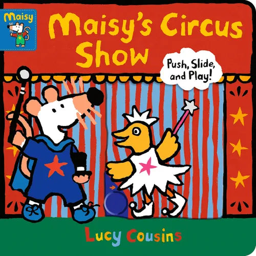 Maisy's Circus Show: Push, Slide, and Play! (a Maisy the Mouse Interactive Board Book for Toddlers) - Board Book