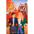 Not Just Gal Pals: A Sapphic, Small-Town, Romantic Comedy - Paperback