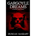 Gargoyle Dreams: A Gothic Love Story - Paperback