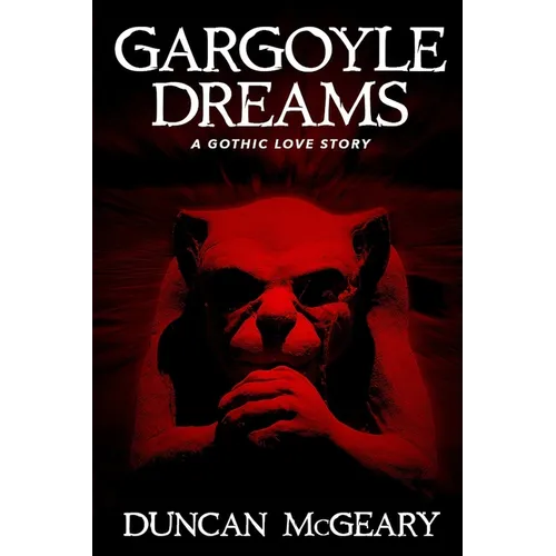 Gargoyle Dreams: A Gothic Love Story - Paperback