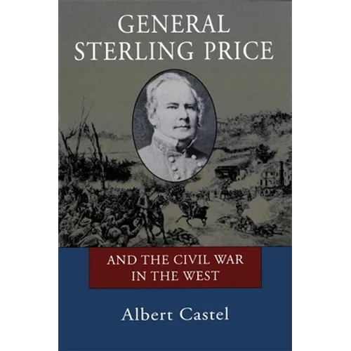 General Sterling Price and the Civil War in the West