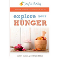 Explore Your Hunger - Paperback