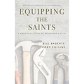 Equipping the Saints: A Practical Study of Ephesians 4:11-16 - Paperback