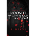 Moonlit Thorns - Paperback