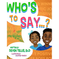 Who's to Say? - Hardcover