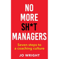 No More Sh*t Managers - Paperback