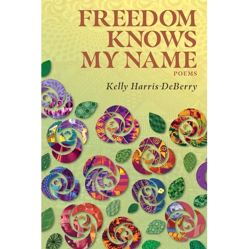 Freedom Knows My Name: Poems - Paperback