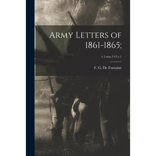 Army Letters of 1861-1865;; v.1: nos.1+2 c.1