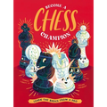 Become a Chess Champion: Learn the Basics from a Pro - Hardcover