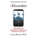 Idisorder: Understanding Our Obsession with Technology and Overcoming Its Hold on Us - Paperback
