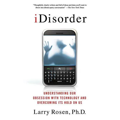 Idisorder: Understanding Our Obsession with Technology and Overcoming Its Hold on Us - Paperback
