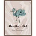 Horse, Flower, Bird - Paperback