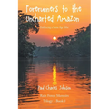 Forerunners to the Uncharted Amazon: Embracing a Stone Age Tribe - Paperback