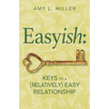 Easyish: Keys To A (Relatively) Easy Relationship - Paperback