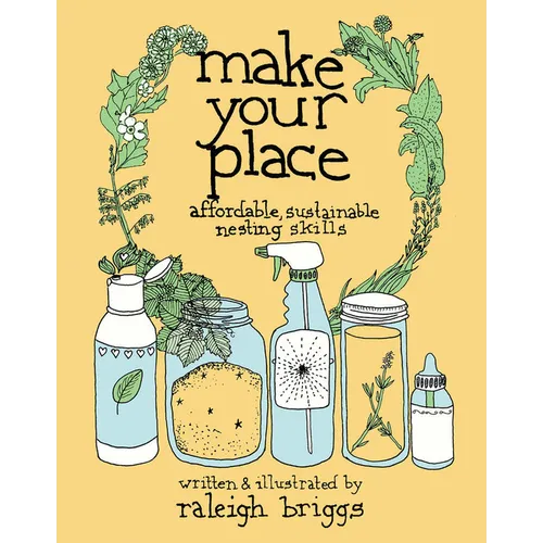 Make Your Place: Affordable, Sustainable Nesting Skills - Paperback