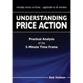 Understanding Price Action: practical analysis of the 5-minute time frame - Paperback