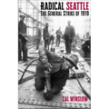 Radical Seattle: The General Strike of 1919 - Paperback