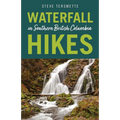 Waterfall Hikes in Southern British Columbia - Paperback