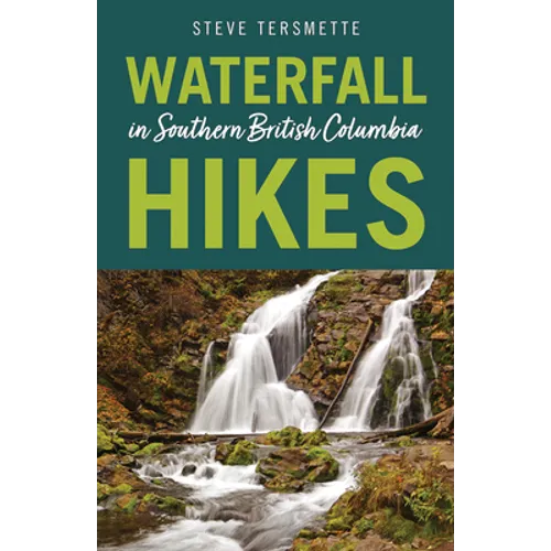 Waterfall Hikes in Southern British Columbia - Paperback