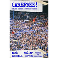 Carefree! Chelsea Chants and Terrace Culture - Paperback