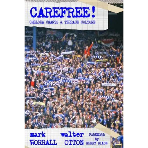 Carefree! Chelsea Chants and Terrace Culture - Paperback