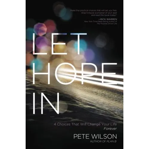 Let Hope in: 4 Choices That Will Change Your Life Forever - Paperback