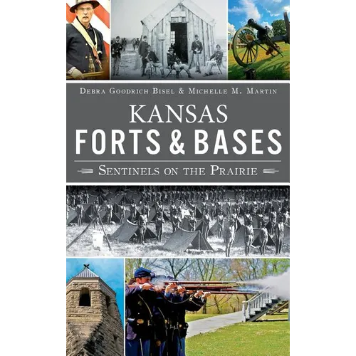 Kansas Forts and Bases: Sentinels on the Prairie