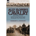 Ally Sloper's Cavalry: From Mons to Loos with the Army Service Corps During the First World War