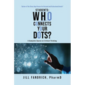 Students: Who Connects Your Dots?: A Complete Course on Critical Thinking - Paperback