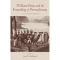 William Penn and the Founding of Pennsylvania, 1680-1684: A Documentary History